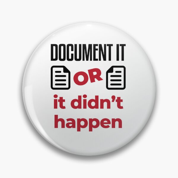 Item preview, Document It or It Didn't Happen Funny Office Humor designed and sold by jaygo.