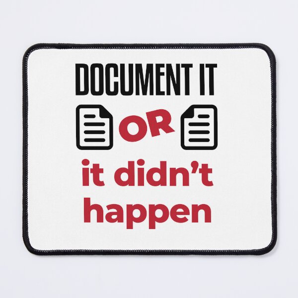 Item preview, Document It or It Didn't Happen Funny Office Humor designed and sold by jaygo.