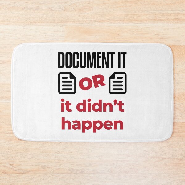 Item preview, Document It or It Didn't Happen Funny Office Humor designed and sold by jaygo.