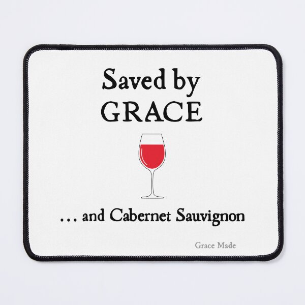 Item preview, Saved by Grace... and Cabernet Sauvignon designed and sold by GraceMadeArt.