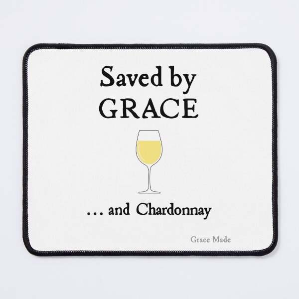 Item preview, Saved by Grace... and Chardonnay designed and sold by GraceMadeArt.