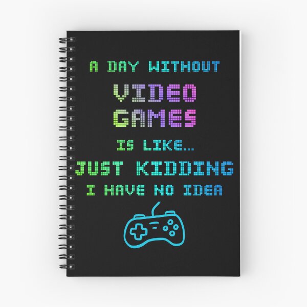 Item preview, A Day Without Video Games Is Like… Just Kidding I Have No Idea Funny designed and sold by WearFine.