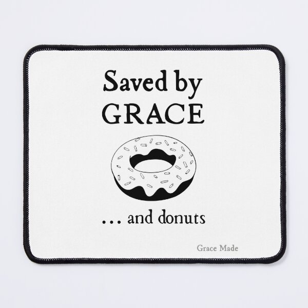 Item preview, Saved by Grace... and donuts designed and sold by GraceMadeArt.