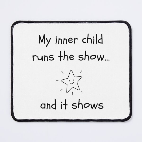 Item preview, My inner child runs the show… and it shows designed and sold by InkyKidArt.