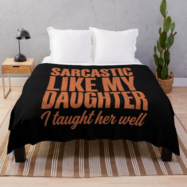 Item preview, Sarcastic Like My Daughter I Taught Her Well Funny Parent Daughter Humor designed and sold by SofenArt.