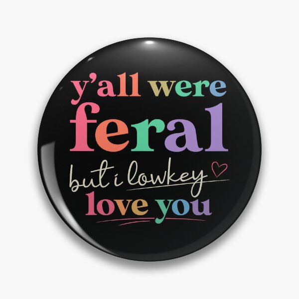 Item preview, Funny Teacher Shirt Y'all were Feral But I Lowkey Love You designed and sold by averyfisher.