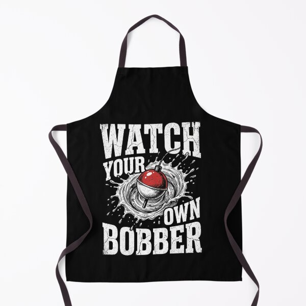 Item preview, Watch Your Own Bobber Funny Fishing Angler Fisherman designed and sold by SofenArt.