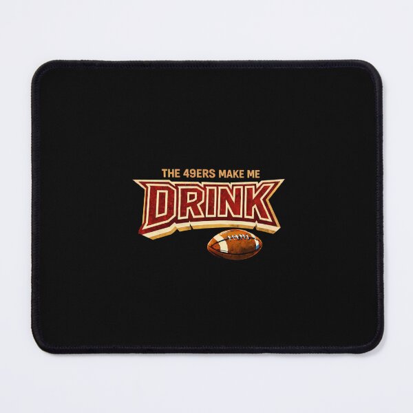 Item preview, Retro The 49Ers Make Me Drink designed and sold by KhayalSaezo.