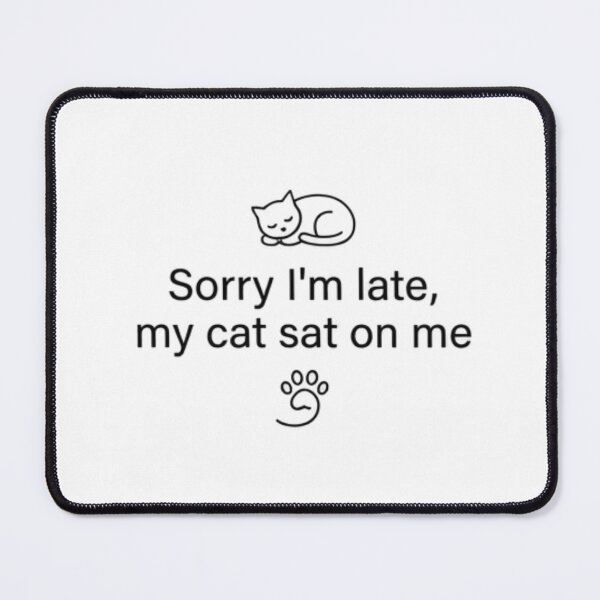 Item preview, Funny Cat Lover Sorry Im Late Quote designed and sold by MaafiaArtsThai.
