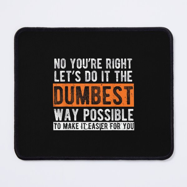 Item preview, Let’s Do It The Dumbest Way Funny Sarcastic Work Pun designed and sold by NatalieCWilk.