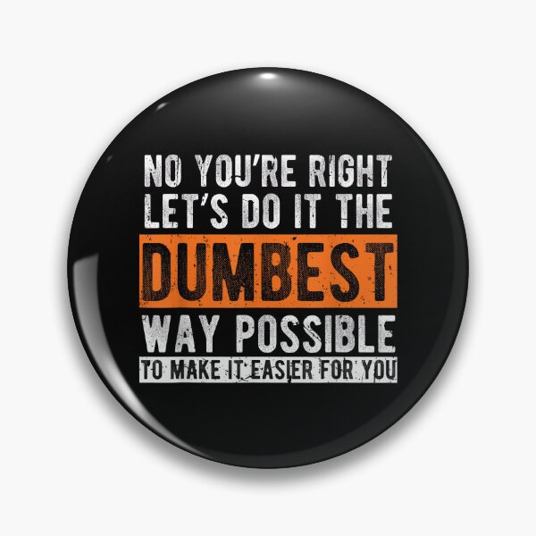 Item preview, Let’s Do It The Dumbest Way Funny Sarcastic Work Pun designed and sold by NatalieCWilk.