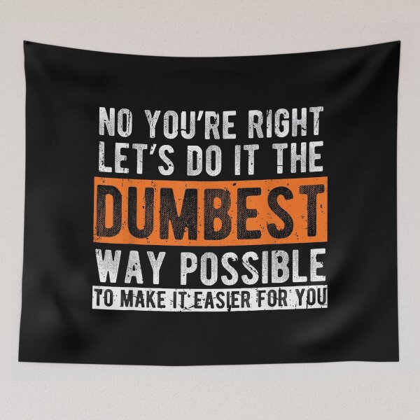 Item preview, Let’s Do It The Dumbest Way Funny Sarcastic Work Pun designed and sold by NatalieCWilk.