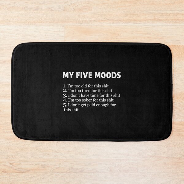 Item preview, My Five Moods Funny Sarcastic Humor Pun Joke designed and sold by NatalieCWilk.