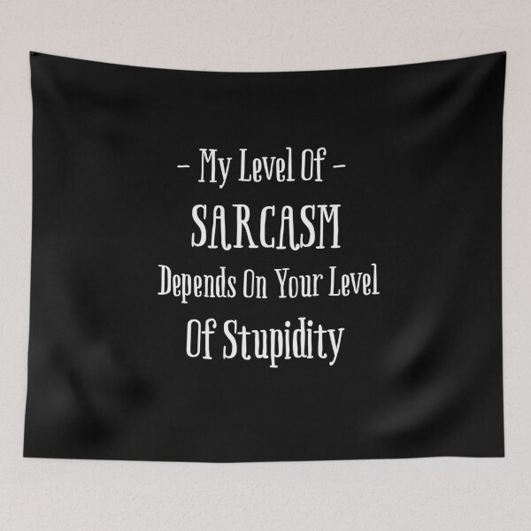 Item preview, My Level Of Sarcasm Depends On Your Level Of Stupidity Funny designed and sold by WearFine.