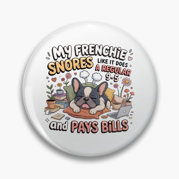Item preview, My Frenchie Snores and Pays Bills – Funny French Bulldog Owner Design designed and sold by WHDProduction45.