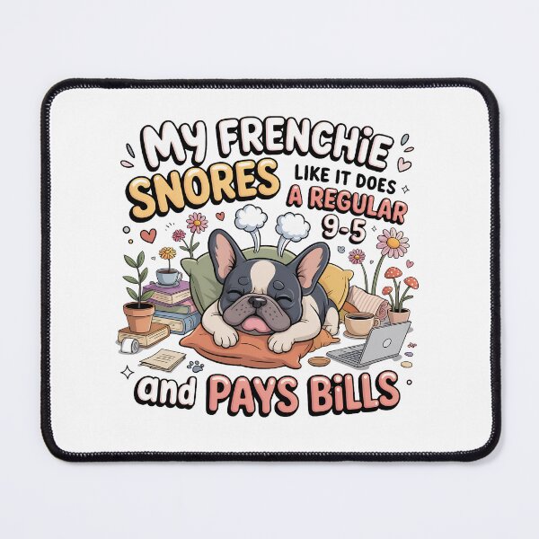 Item preview, My Frenchie Snores and Pays Bills – Funny French Bulldog Owner Design designed and sold by WHDProduction45.