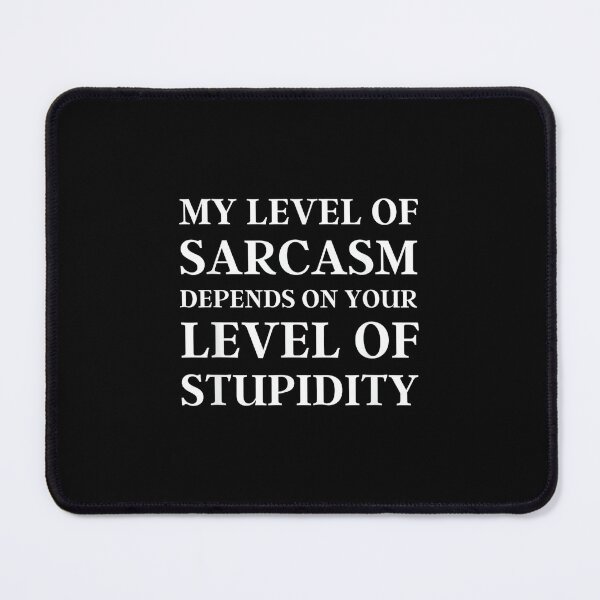 Item preview, Sarcastic Humor, My Level of Sarcasm, Funny Sarcastic Quote designed and sold by NatalieCWilk.