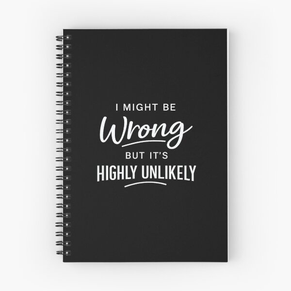 Item preview, Sarcastic I Might Be Wrong But It's Highly Unlikely Funny designed and sold by NatalieCWilk.