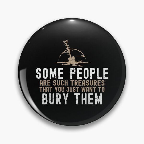 Item preview, Sarcastic, Some People are Such Treasures Funny Dark Humor designed and sold by NatalieCWilk.