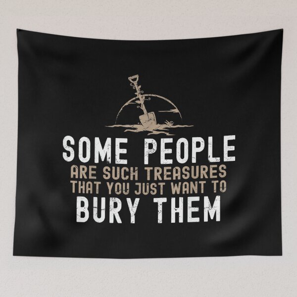 Item preview, Sarcastic, Some People are Such Treasures Funny Dark Humor designed and sold by NatalieCWilk.