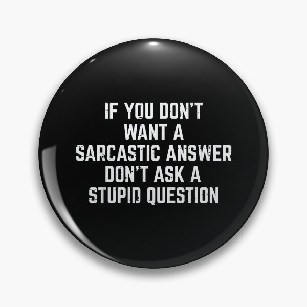 Item preview, You Dont Want Sarcastic Answer Funny Saying Humor Men Women designed and sold by NatalieCWilk.