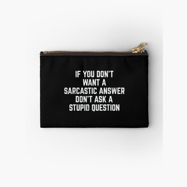 Item preview, You Dont Want Sarcastic Answer Funny Saying Humor Men Women designed and sold by NatalieCWilk.