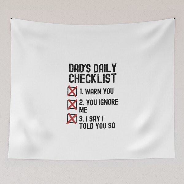Item preview, Dad's Daily Checklist - I Told You So Father's Day Humor designed and sold by laughingshirts.