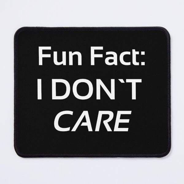 Item preview, Fun Fact: I Don't Care Funny designed and sold by WearFine.