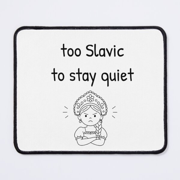 Item preview, Too Slavic to stay quiet designed and sold by InkyKidArt.
