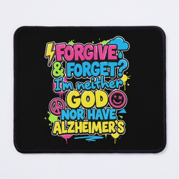 Item preview, Forgive and Forget ? I'm neither God or have Alzheimer's Tshirt Design for Genz  designed and sold by yellowpumkin.