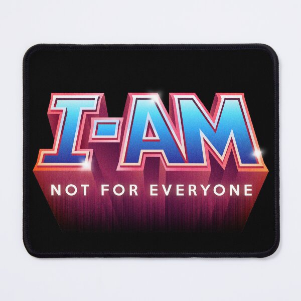 Item preview, I-AM Not For Everyone designed and sold by visualcraftsman.