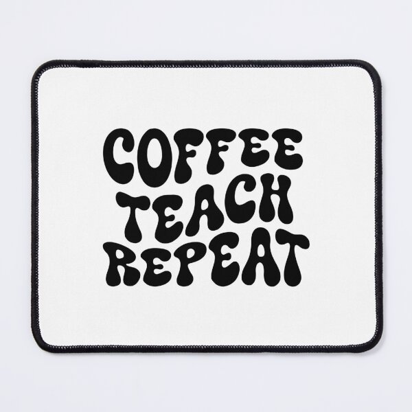 Item preview, Coffee Teach Repeat Quote designed and sold by MagnoliaLake.