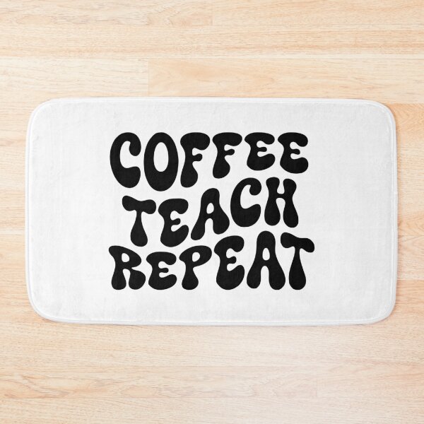 Item preview, Coffee Teach Repeat Quote designed and sold by MagnoliaLake.