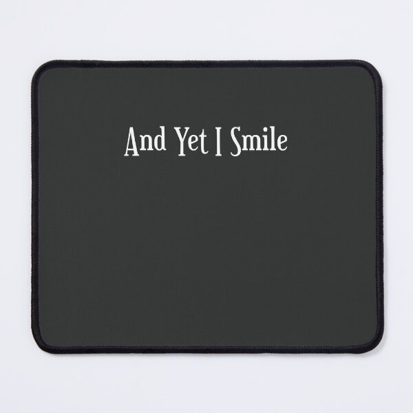 Item preview, And Yet I Smile - Overcoming Hardships Positive Quote Gift designed and sold by Jonas Mas.