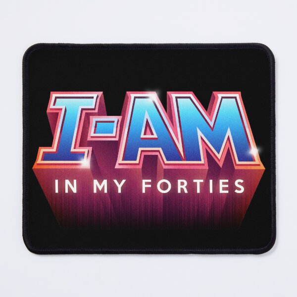 Item preview, I-AM In My Forties designed and sold by visualcraftsman.