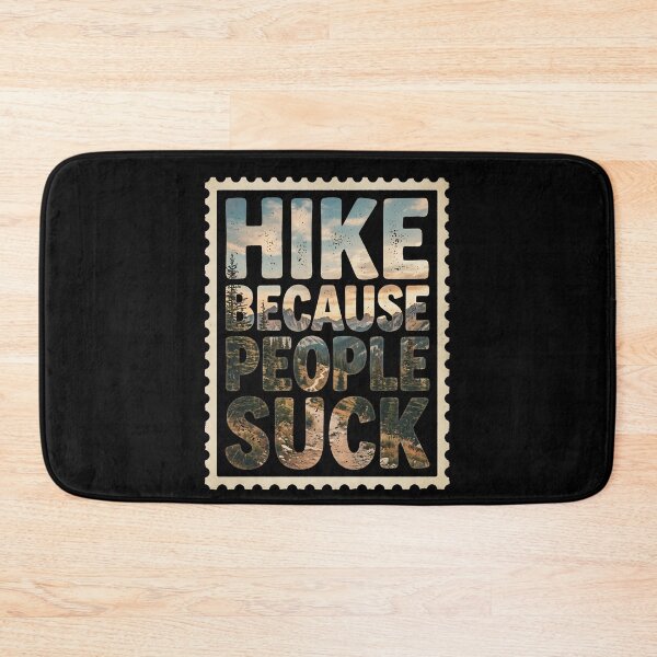 Item preview, Hike Because People Suck Mountain Trekking designed and sold by d247.