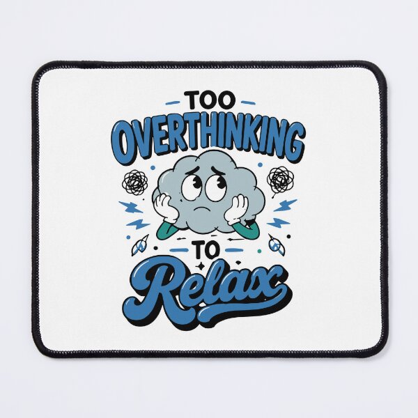 Item preview, Too Overthinking To Relax Funny Anxiety Humor Quote designed and sold by Gift Phrase Studio.
