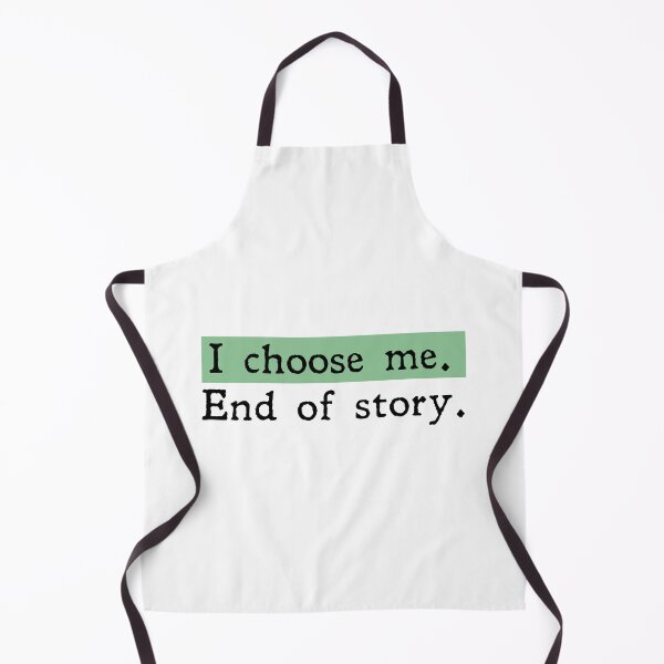 Item preview, I choose me end of story designed and sold by designing01Ar3.