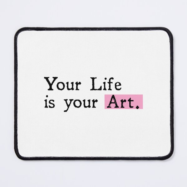 Item preview, life is your art designed and sold by designing01Ar3.