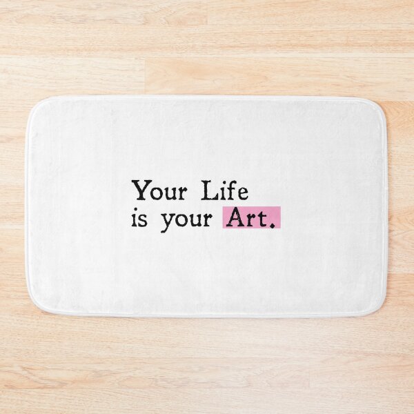 Item preview, life is your art designed and sold by designing01Ar3.