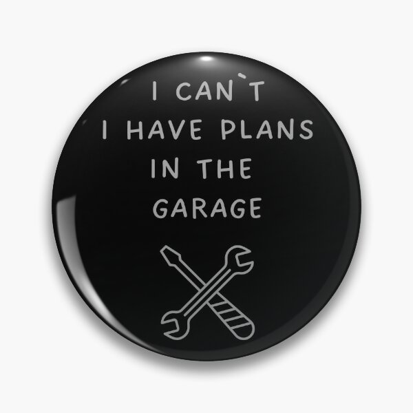 Item preview, I Can't, I Have Plans In The Garage Funny designed and sold by WearFine.