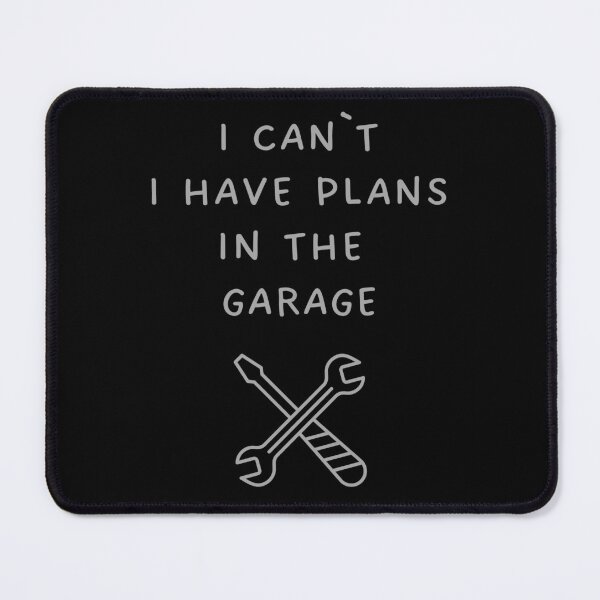 Item preview, I Can't, I Have Plans In The Garage Funny designed and sold by WearFine.
