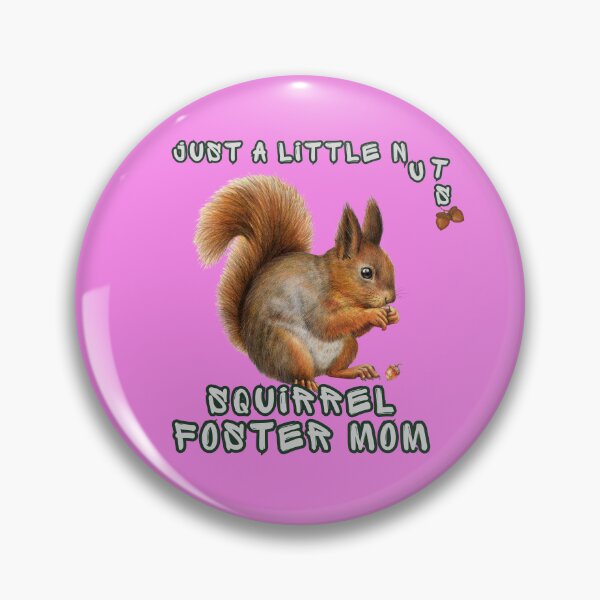 Item preview, Squirrel Foster Mom - A little nuts Wildlife Rehabilitation designed and sold by Shel13X.
