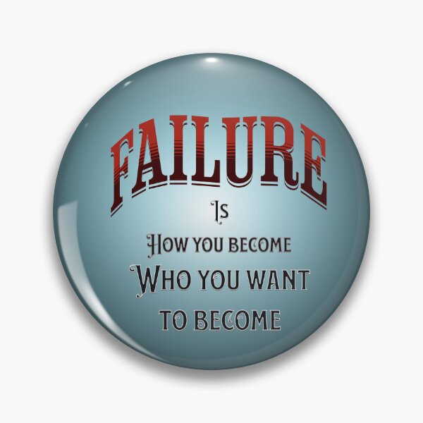 Item preview, Failure is how YOU become who YOU want to Become designed and sold by CyberLionHeart.