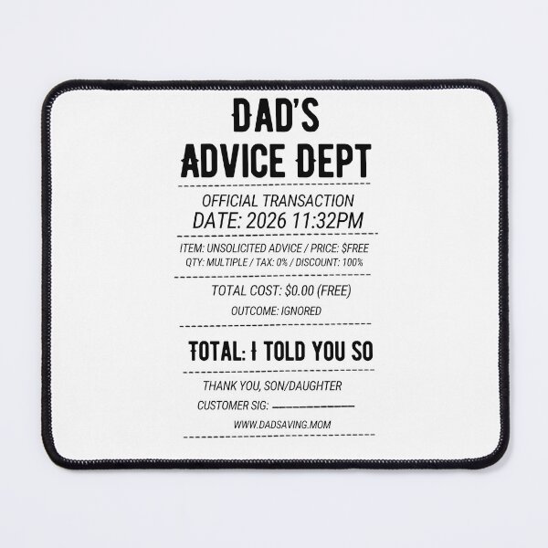 Item preview, Dad's Advice Dept Receipt - I Told You So Humor designed and sold by laughingshirts.