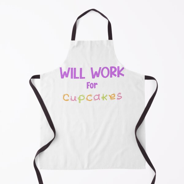 Item preview, Will Work For Cupcakes designed and sold by MyMysTShirts.