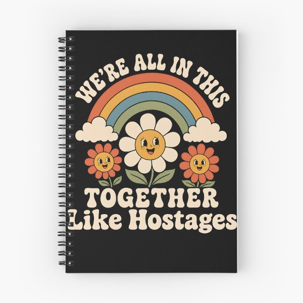 Item preview, We're All in This Together Like Hostages Daisy Flowers Funny sarcastic humor designed and sold by clothesy7.