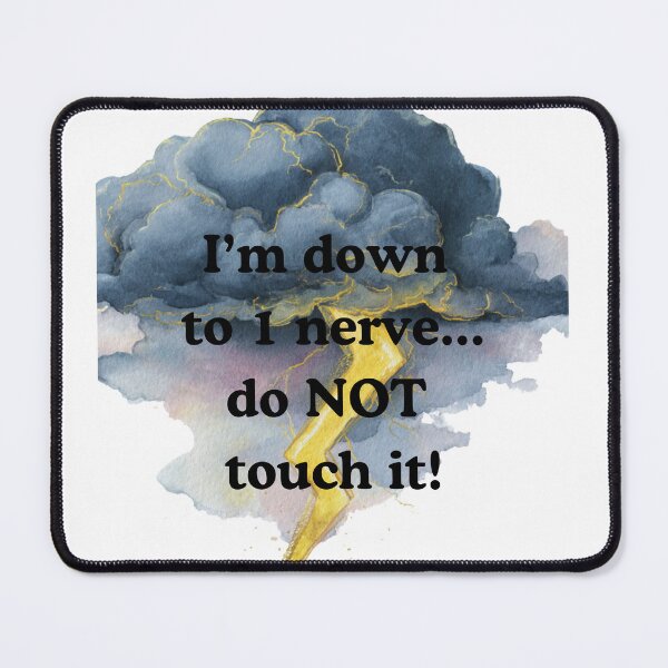 Item preview, Last nerve, low patience, anger, frustration, zero patience designed and sold by TB-73.