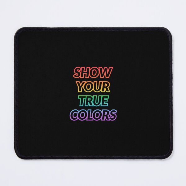 Item preview, SHOW YOUR TRUE COLORS - LGBT PRIDE designed and sold by Inspirationmotivation.