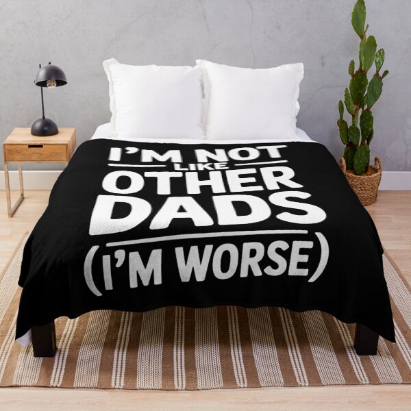 Item preview, I'm Not Like Other Dads I'm Worse Father's Day Gift Funny Dad designed and sold by Say It With Ink.